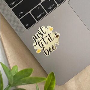 3/$20 Vinyl Glossy Sticker | “Just let it bee”